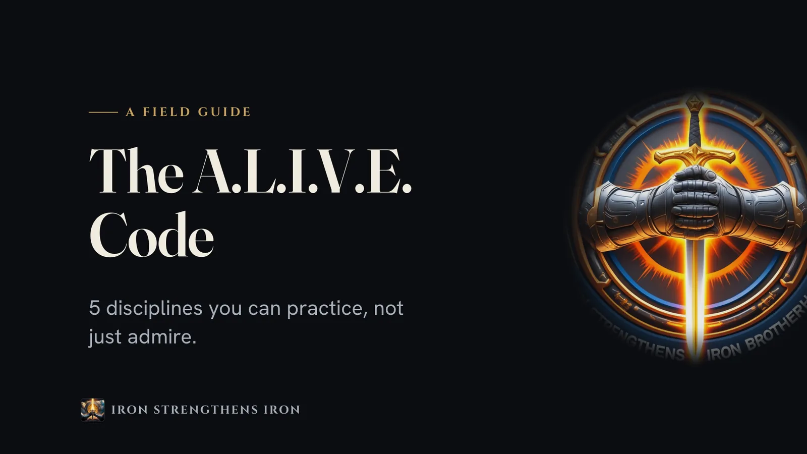 Cover: "The A.L.I.V.E. Code, 5 disciplines you can practice, not just admire", with the Iron Strengthens Iron emblem